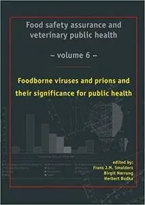 Foodborne Viruses and Prions and Their Significance for Public Health