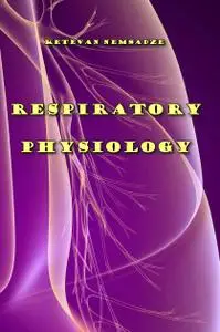 "Respiratory Physiology" ed. by Ketevan Nemsadze