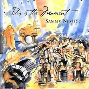 Sammy Nestico (Big Band) - This Is The Moment (2002)