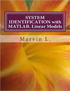 SYSTEM IDENTIFICATION with MATLAB. Linear Models