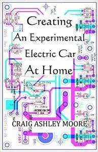 Creating An Experimental Electric Car At Home