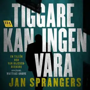 «Tiggare kan ingen vara» by Jan Sprangers