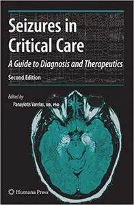 Seizures in Critical Care: A Guide to Diagnosis and Therapeutics  Ed 2