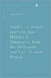 Studies on Jewish and Christian Historical Summaries from the Hellenistic and Early Roman Periods