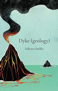 «Dyke (geology)» by Sabrina Imbler