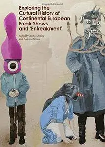 Exploring the Cultural History of Continental European Freak Shows and 'enfreakment'