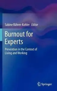 Burnout for Experts: Prevention in the Context of Living and Working (Repost)