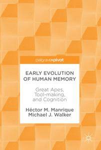Early Evolution of Human Memory: Great Apes, Tool-making, and Cognition