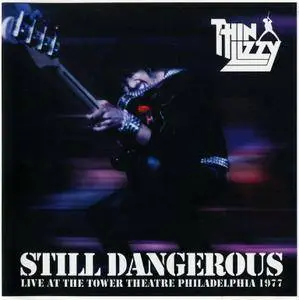 Thin Lizzy - Still Dangerous: Live At Tower Theatre Philadelphia 1977 (2009)