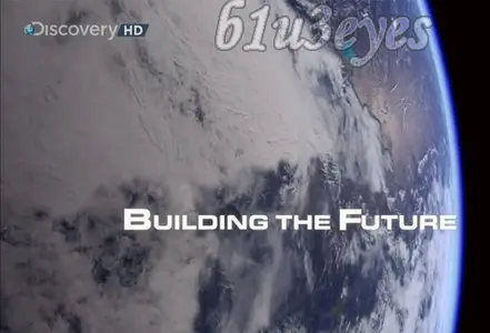 Discovery: Bulding The Future