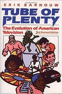 Tube of Plenty: The Evolution of American Television (2nd Edition)