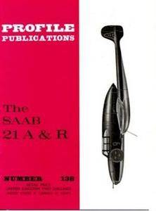 The SAAB 21 A & R (Aircraft Profile Number 138) (Repost)