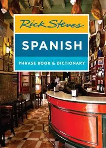 Rick Steves Spanish Phrase Book & Dictionary (Rick Steves Travel Guide), 4th Edition