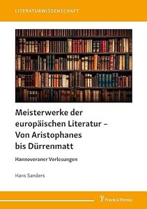 Meisterwerke der europäischen Literatur – Von Aristophanes bis Dürrenmatt