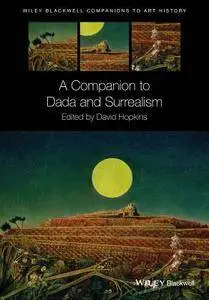 A Companion to Dada and Surrealism (Blackwell Companions to Art History)