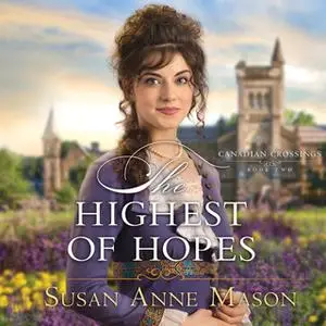 «The Highest of Hopes» by Susan Anne Mason