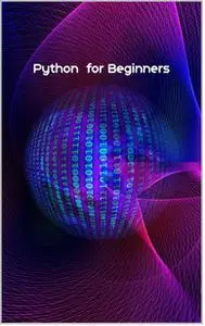 Python for Beginners: Learn programming coding python quickly