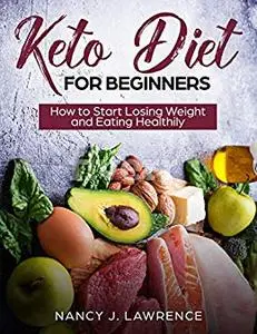 Keto Diet for Beginners: How to Start Losing Weight and Eating Healthily