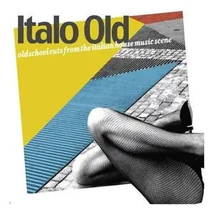 VA - Italo Old: Old School Cuts From The Italian House Music Scene (2007)