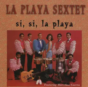 La Playa Sextet - Si, Si, La Playa (1998)