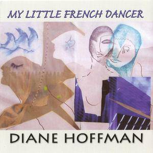 Diane Hoffman - My Little French Dancer (2007)
