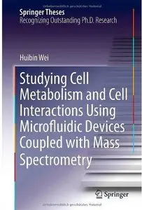 Studying Cell Metabolism and Cell Interactions Using Microfluidic Devices Coupled with Mass Spectrometry