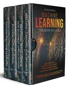 Machine Learning: 4 Books in 1