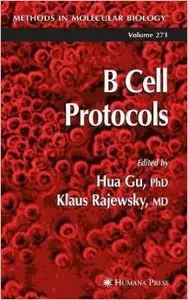 B Cell Protocols (Methods in Molecular Biology) by Hua Gu