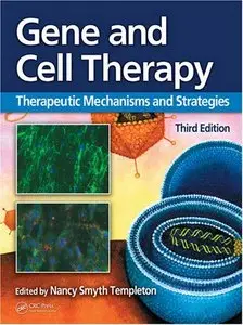 Gene and Cell Therapy: Therapeutic Mechanisms and Strategies, Third Edition