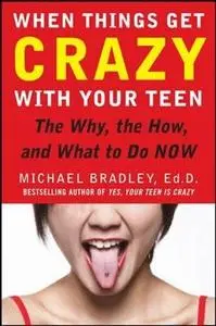 When Things Get Crazy with Your Teen: The Why, the How, and What to do Now [Repost]