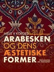 «Arabesken og dens æstetiske former» by Niels V. Kofoed