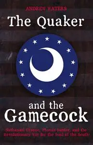 «The Quaker and the Gamecock» by Andrew Waters