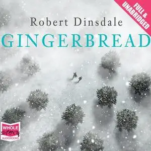 «Gingerbread» by Robert Dinsdale