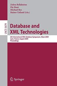Database and XML Technologies: 6th International XML Database Symposium, XSym 2009, Lyon, France, August 24, 2009. Proceedings