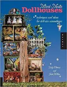 Mixed-Media Dollhouses: Techniques and Ideas for Doll-size Assemblages