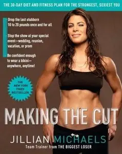 Making the Cut: The 30-Day Diet and Fitness Plan for the Strongest, Sexiest You (Repost)