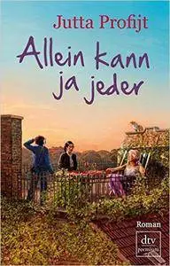 Jutta Profijt - Allein kann ja jeder
