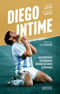 Fernando Signorini, "Diego Intime: Les confidences du préparateur physique personnel de Maradona"
