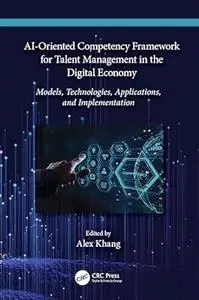 AI-Oriented Competency Framework for Talent Management in the Digital Economy