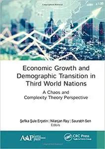 Economic Growth and Demographic Transition in Third World Nations: A Chaos and Complexity Theory Perspective