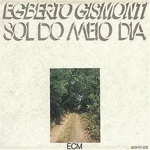 Egberto Gismonti - Sol do meio dia - 1978 [ECM 1116]