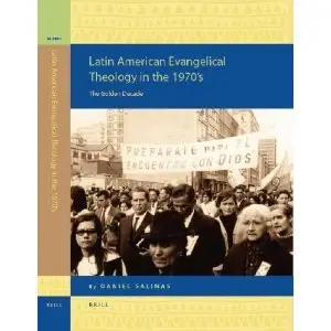 Latin American Evangelical Theology in the 1970's: The Golden Decade