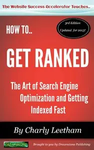 Get Ranked - The Art of Search Engine Optimisation and Getting Indexed Fast, 3 edition 