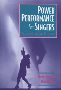 "Power Performance for Singers: Transcending the Barriers" by Shirlee Emmons,  Alma Thomas