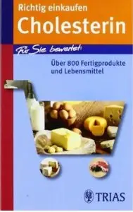 Richtig einkaufen Cholesterin: Für Sie bewertet: Über 800 Fertigprodukte und Lebensmittel [Repost]