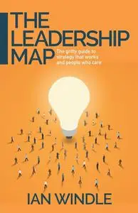 «The Leadership Map» by Ian Windle