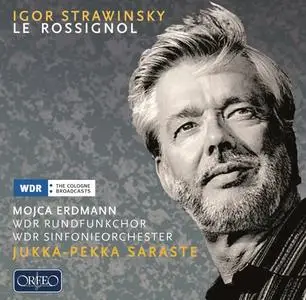 Mojca Erdmann, Jukka-Pekka Saraste - Igor Stravinsky: Le Rossignol (2017)