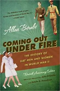 Coming Out Under Fire The History of Gay Men and Women in World War II