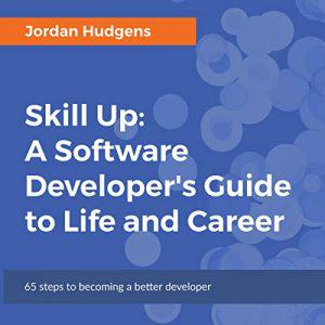 Skill Up: A Software Developer's Guide to Life and Career [Audiobook] (Repost)