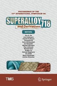 Proceedings of the 10th International Symposium on Superalloy 718 and Derivatives (Repost)